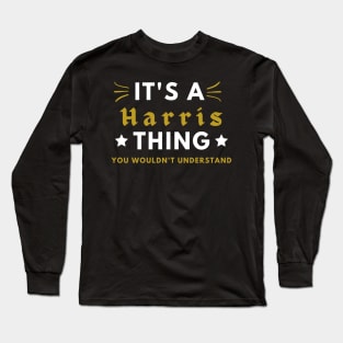 It's a Harris thing funny name shirt Long Sleeve T-Shirt